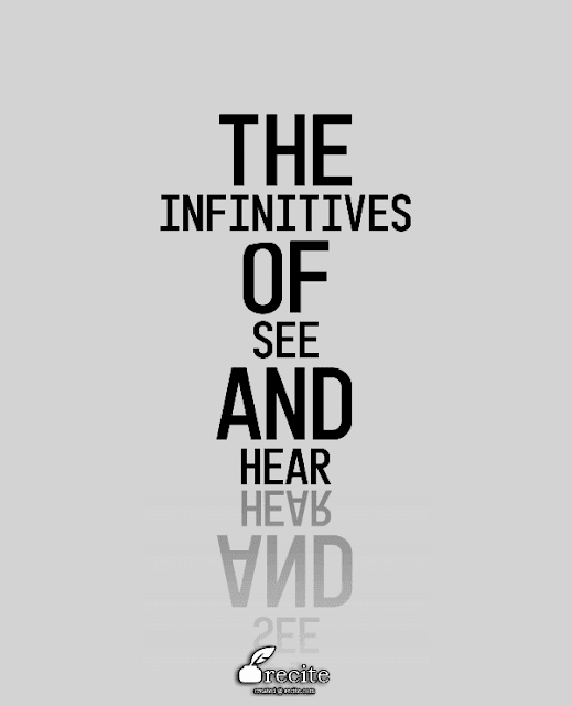 The infinitives of see and hear