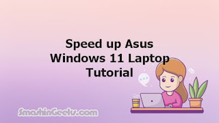 Speed up Asus Windows 11 Laptop Tutorial