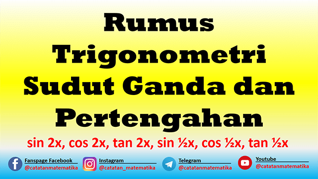 Rumus Trigonometri Sudut Ganda dan Sudut Pertengahan