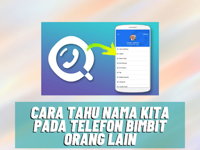 Cara Tahu Nama Kita Pada Telefon Bimbit Orang Lain