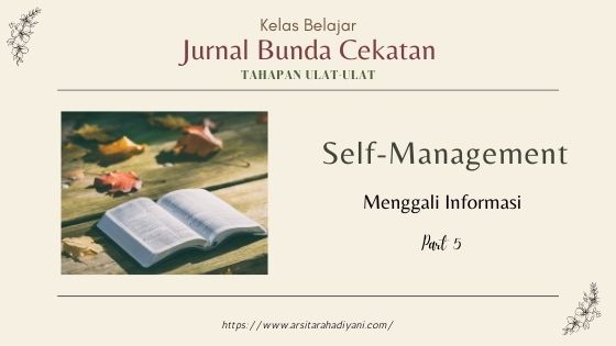 Jurnal Bunda Cekatan. Self-Management, waktunya menggali informasi