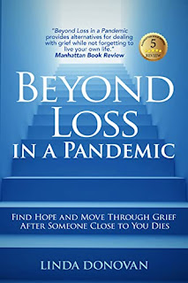 Beyond Loss in a Pandemic: Find Hope and Move Through Grief After Someone Close to You Dies by Linda Donovan - book promotion sites