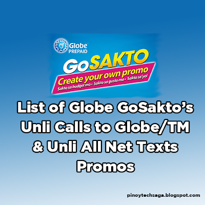 List of Globe GOSAKTO Unli Calls to Globe List of Globe GoSakto Promos - Unli Calls to Globe/TM and Unli All Net Texts