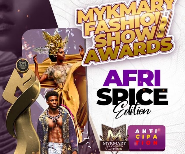 introducing The Afri-Spice Edition of MYKMARY FASHION SHOW & AWARDS 3.0