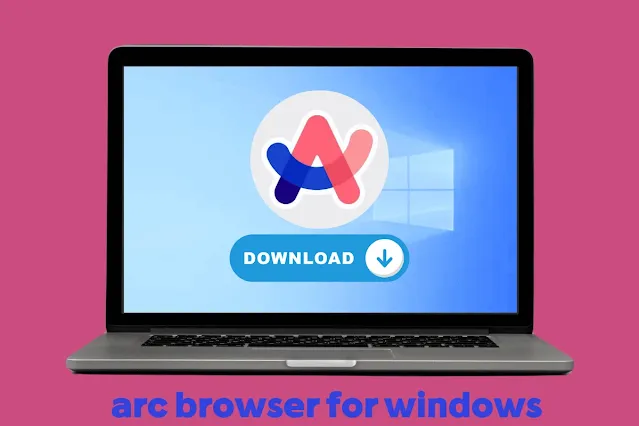 arc browser for windows