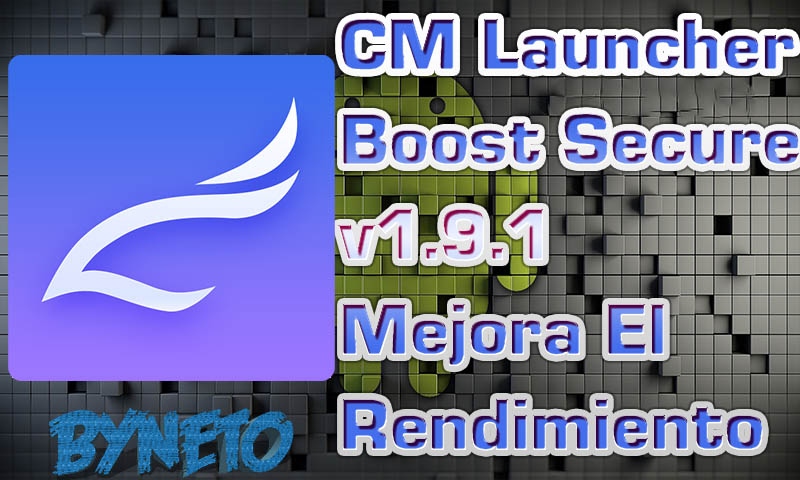 Descargar CM Launcher - Boost Secure v1.9.1 [Mejora El 