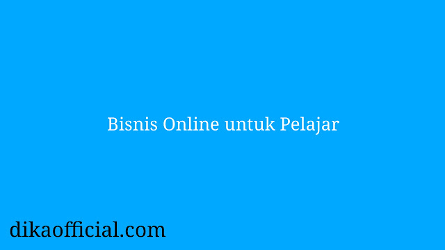 Bisnis Online untuk Pelajar