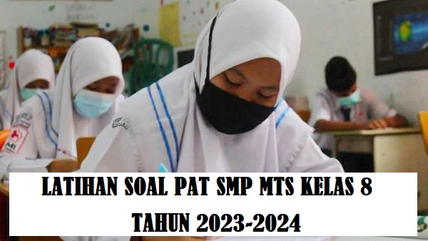 Latihan Soal Penilaian Sumatif Akhir Tahun Kelas 8 SMP MTs Tahun 2023-2024