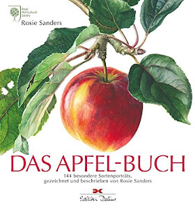 Das Apfel-Buch: 144 besondere Sorten, gezeichnet und beschrieben von Rosie Sanders