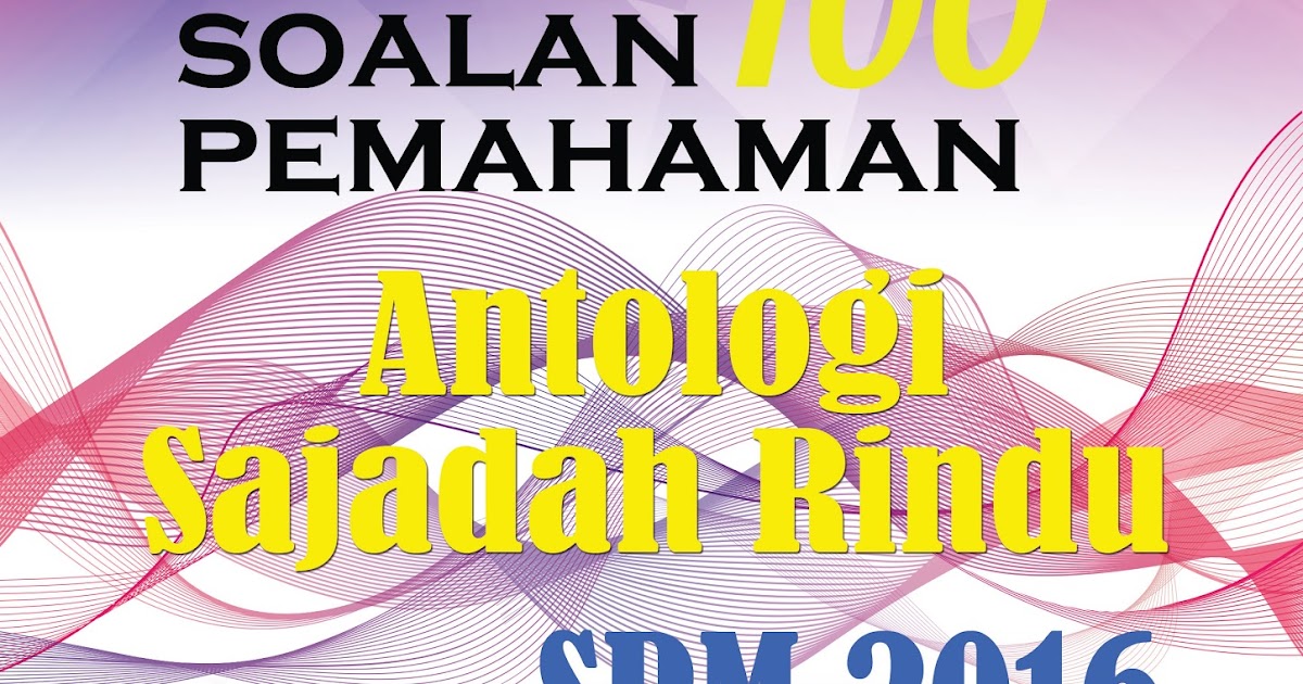 Bmspm: Koleksi 100 Soalan Pemahaman Antologi Sajadah Rindu 
