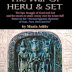 The War of Heru and Set: The Struggle of Good and Evil for Control of the World and the Human Soul