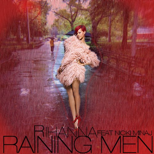 rihanna ft nicki minaj raining men. Rihanna - Raining Men