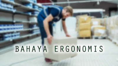 Bahaya Ergonomis