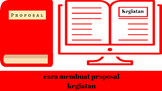 cara membuat proposal kegiatan