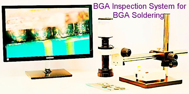BGA Inspection System for BGA Soldering