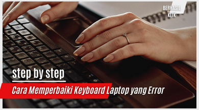 Cara Memperbaiki Keyboard Laptop yang Tidak Berfungsi dengan Baik