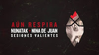 Nunatak y Nina de Juan, Aún Respira
