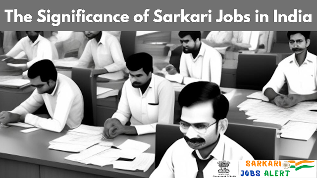 The Significance of Sarkari Jobs in India