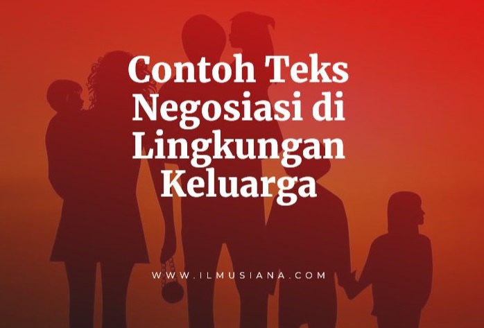 contoh teks negosiasi di lingkungan keluarga