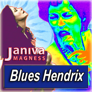 JANIVA MAGNESS · by Blues 

Hendrix
