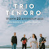 Οι Trio Tenoro την Τετάρτη στην Κεραμίτσα