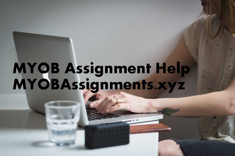 online myob accounting assignment help Online MYOB Accounting Assignment Help