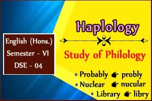 Haplology: Studies in Philology - What is haplology? Explain with examples