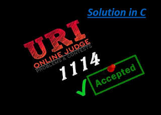 URI Online Judge Solution 1114 - Solution in C