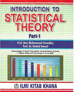 Introduction to STATISTICAL THEORY BSc Part-1 By Prof Sher Muhammad Choudhry and Prof. Dr. Shahid Kamal