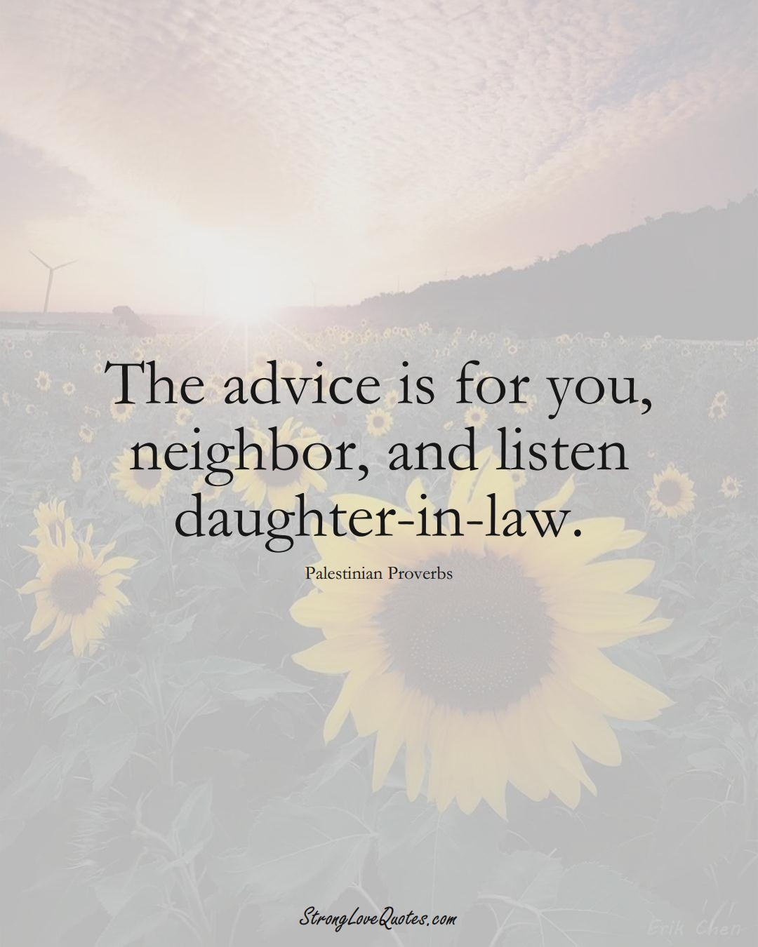 The advice is for you, neighbor, and listen daughter-in-law. (Palestinian Sayings);  #MiddleEasternSayings