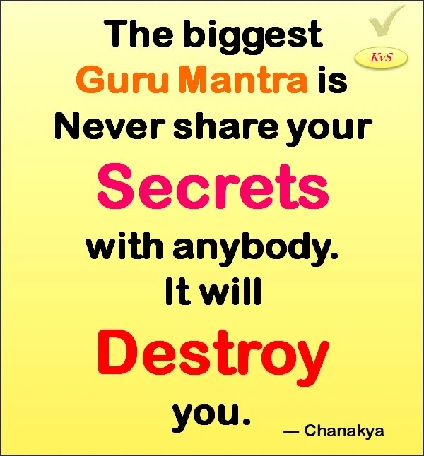 Never Share Your Secrets With Anybody it Will Destroy You - Top Famous Quotes By Chanakya Powerful Guru Mantra on self respect chanakya Niti Kots Engl