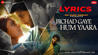 Bichad Gaye Hum Yaara Song Lyrics | Vikram Singh Chauhan, Vaishnavi Andhale | Raj Barman, JD Singh, Kumaar