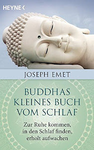 Buddhas kleines Buch vom Schlaf: Zur Ruhe kommen, in den Schlaf finden, erholt aufwachen. Mit einem Vorwort von Thich Nhat Hanh
