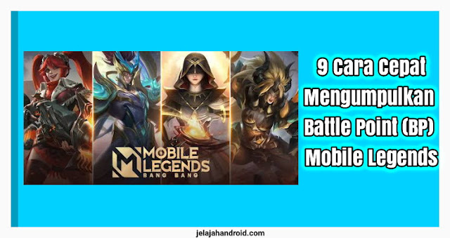 9 Cara Cepat Mengumpulkan BP Point Mobile Legends ML