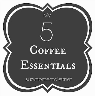 5 coffee essentials - suzyhomemaker.net