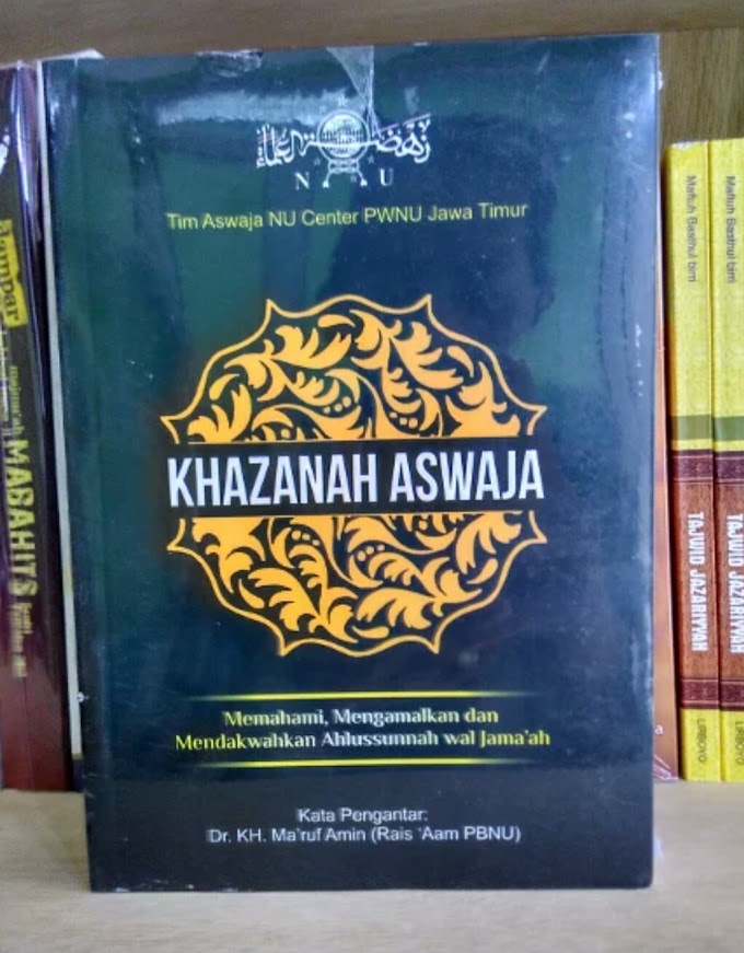 Khazanah Aswaja, Memahami, Mengamalkan dan Mendakwahkan Ahlussunnah wal Jama'ah