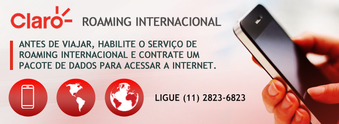 Roaming Internacional da Claro: Economize contratando o pacote de dados para acesso a internet do exterior. Informações ligue (11)2823-6823