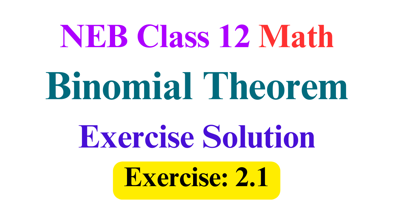 Binomial Theorem - Exercise 2.1 : Class 12 Math