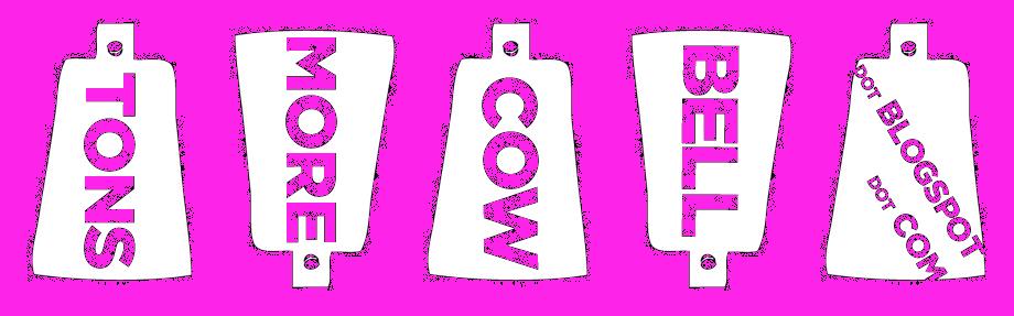 TONS MORE COWBELL