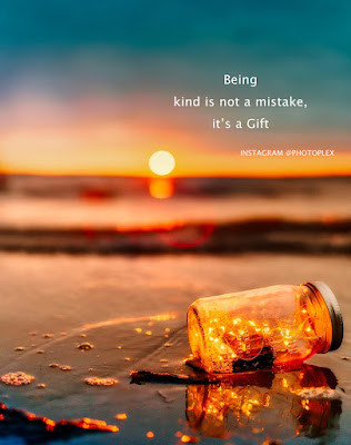 Positive Life Quotes - Being kind is not a mistake it's a gift.