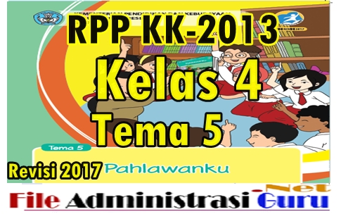 Download Gratis Rpp Kelas 4 Tema 5 Kurikulum 2013 Revisi 2017
