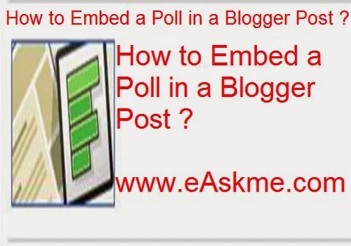 How to Embed a Poll in a Blogger Post : eAskme