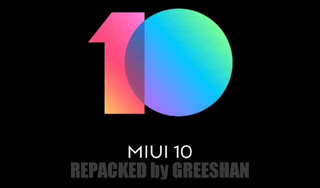  Ya kalo lu lagi nyari alternatif rom miui based pada redmi  DOWNLOAD REPACKED ROM MIUI 10 by GREESHAN REDMI 4X