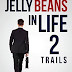 Jelly Beans in Life 2 Trails - a Real Life Fiction by Sig Schmalhofer