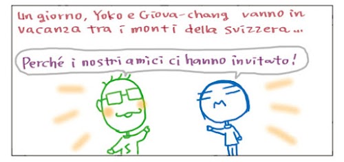 Un giorno, Yoko e Giova-chang, vanno in vacanza tra i monti della Svizzera… Perché’ i nostri amici ci hanno invitato!