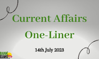 Current Affairs One-Liner : 14th July 2023