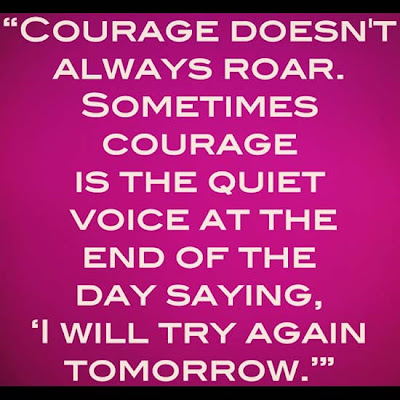Courage doesn't always roar
