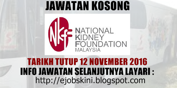 Jawatan Kosong Yayasan Buah Pinggang Kebangsaan Malaysia (NKF) - 12 November 2016