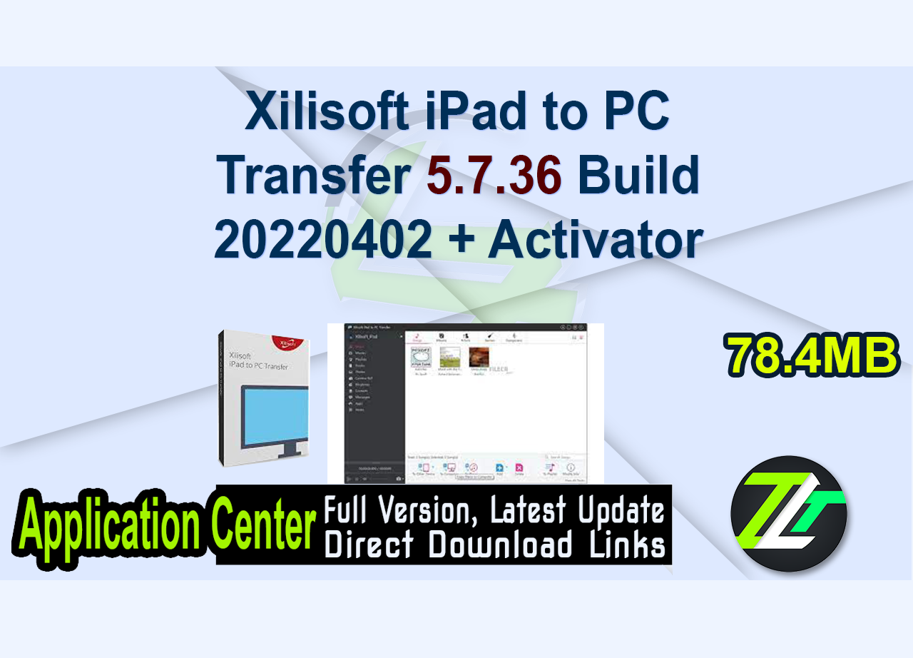 Xilisoft iPad to PC Transfer 5.7.36 Build 20220402 + Activator