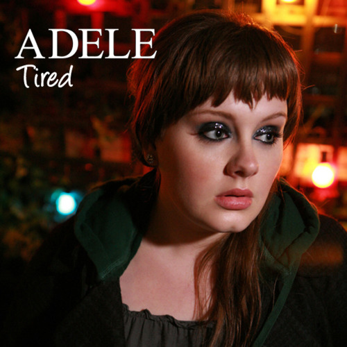 Tired   Adele